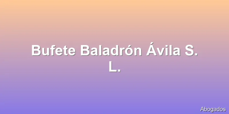 Bufete Baladrón Ávila S. L.