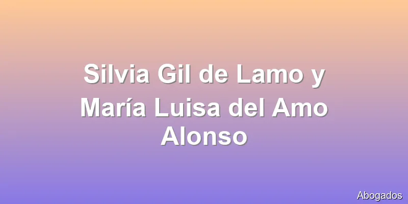 Silvia Gil de Lamo y María Luisa del Amo Alonso