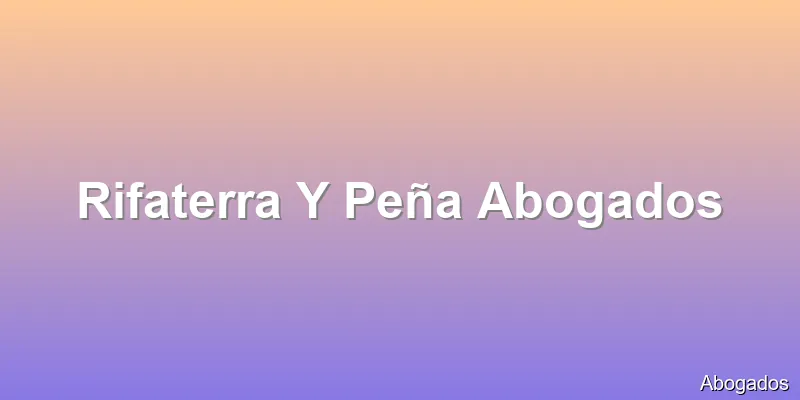 Rifaterra Y Peña Abogados