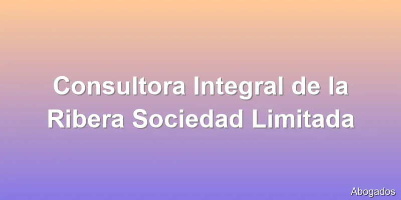 Consultora Integral de la Ribera Sociedad Limitada