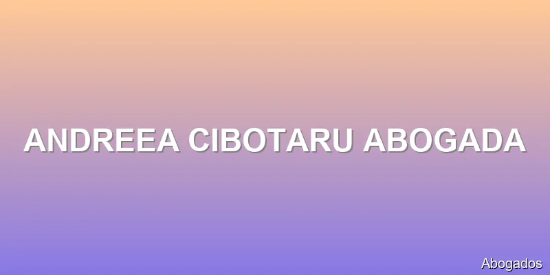 ANDREEA CIBOTARU ABOGADA