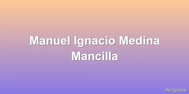 Manuel Ignacio Medina Mancilla