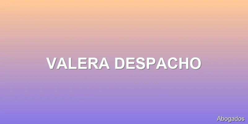 VALERA DESPACHO