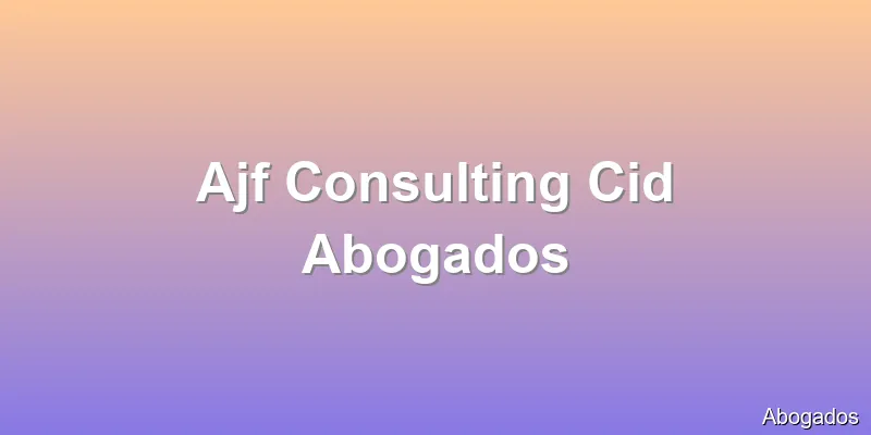 Ajf Consulting Cid Abogados