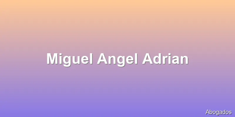 Miguel Angel Adrian