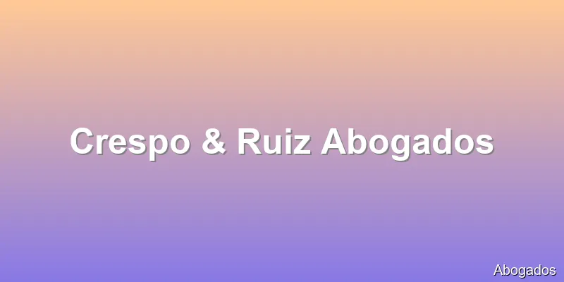 Crespo & Ruiz Abogados
