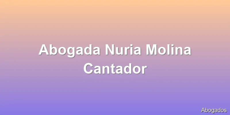 Abogada Nuria Molina Cantador