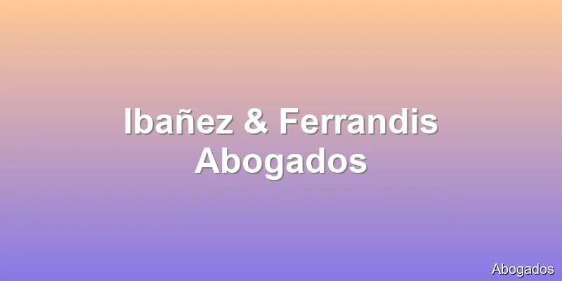 Ibañez & Ferrandis Abogados