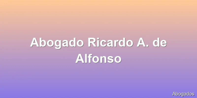 Abogado Ricardo A. de Alfonso