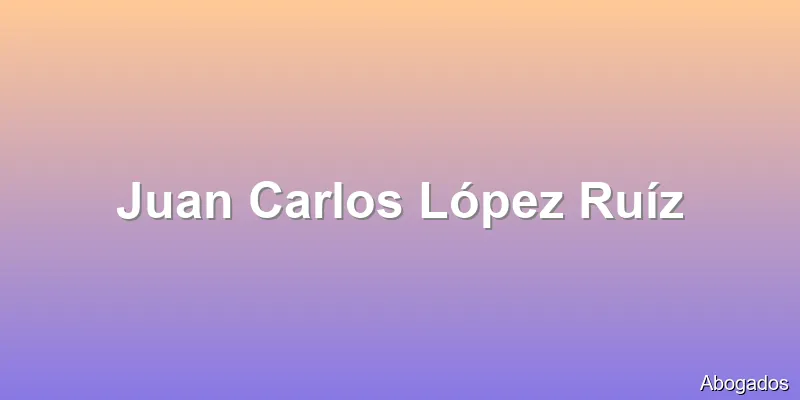 Juan Carlos López Ruíz