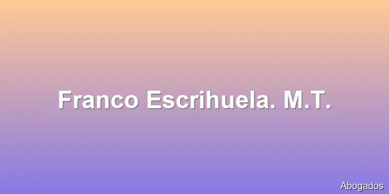 Franco Escrihuela. M.T.