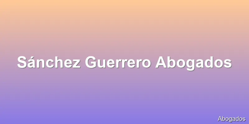 Sánchez Guerrero Abogados
