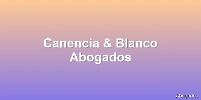 Canencia & Blanco Abogados