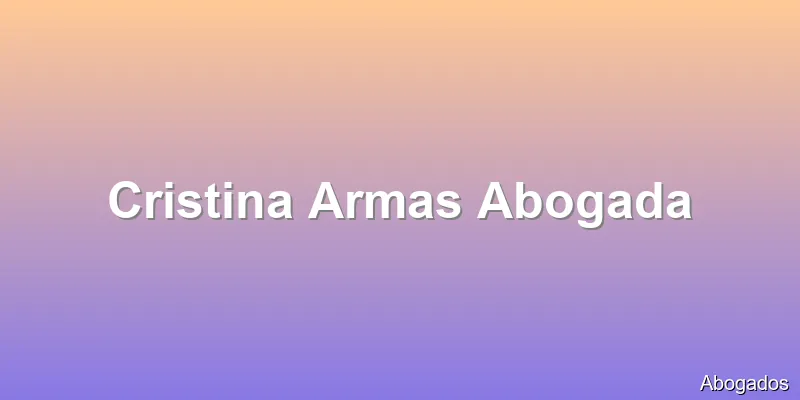 Cristina Armas Abogada