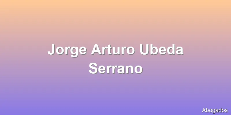 Jorge Arturo Ubeda Serrano