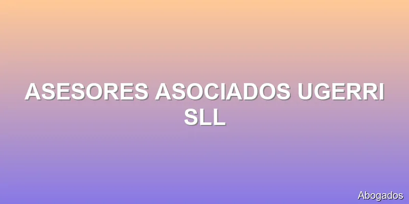 ASESORES ASOCIADOS UGERRI SLL