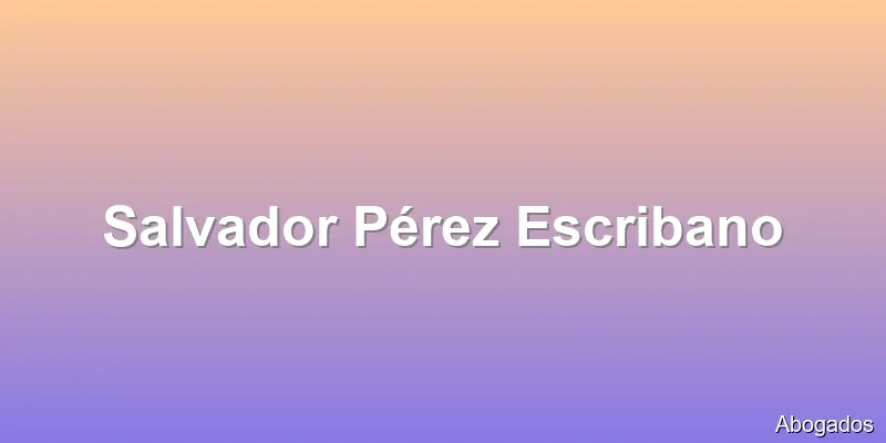 Salvador Pérez Escribano