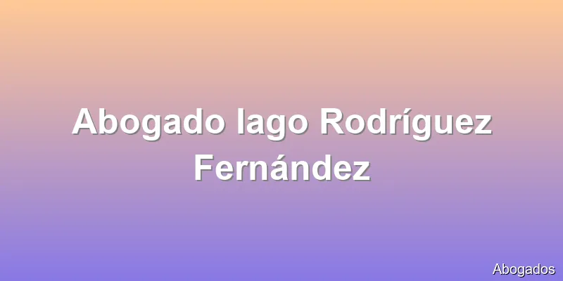 Abogado Iago Rodríguez Fernández