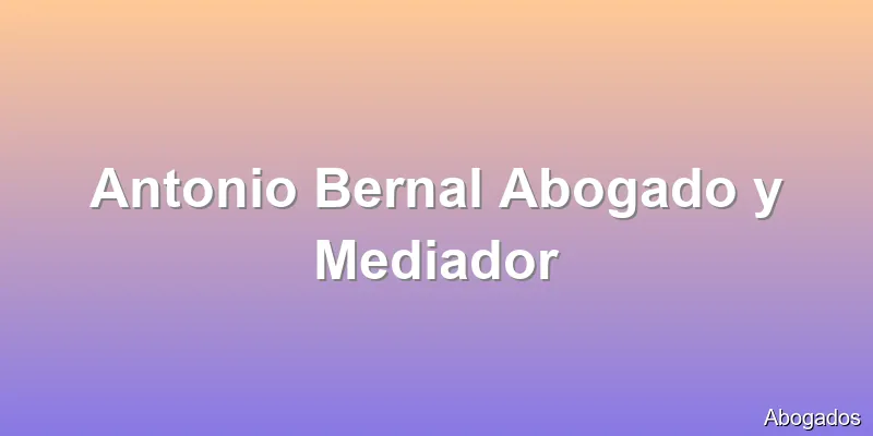 Antonio Bernal Abogado y Mediador