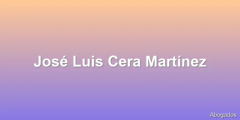 José Luis Cera Martínez