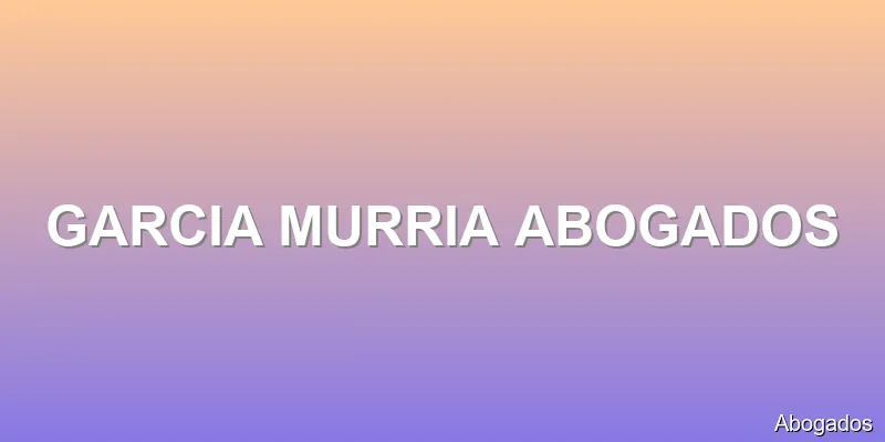 GARCIA MURRIA ABOGADOS
