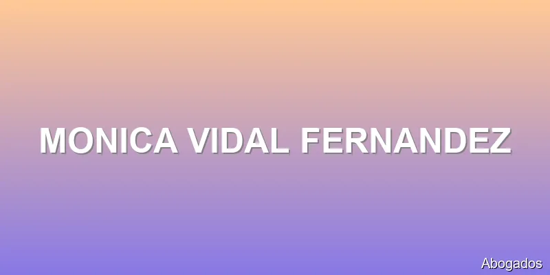 MONICA VIDAL FERNANDEZ