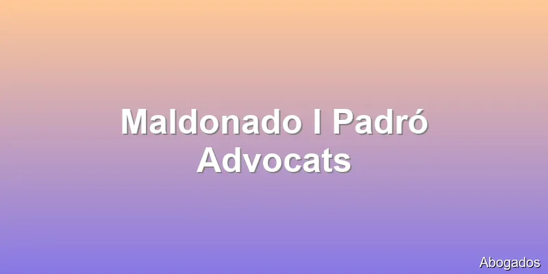 Maldonado I Padró Advocats