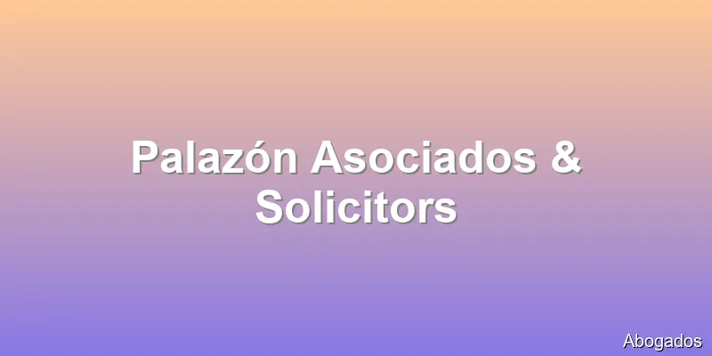 Palazón Asociados & Solicitors