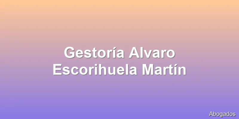 Gestoría Alvaro Escorihuela Martín