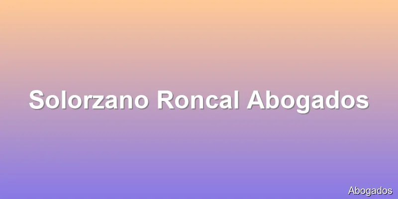 Solorzano Roncal Abogados