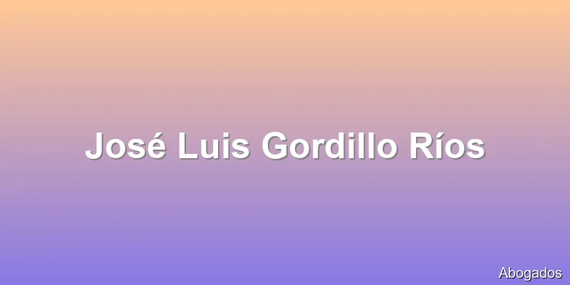 José Luis Gordillo Ríos