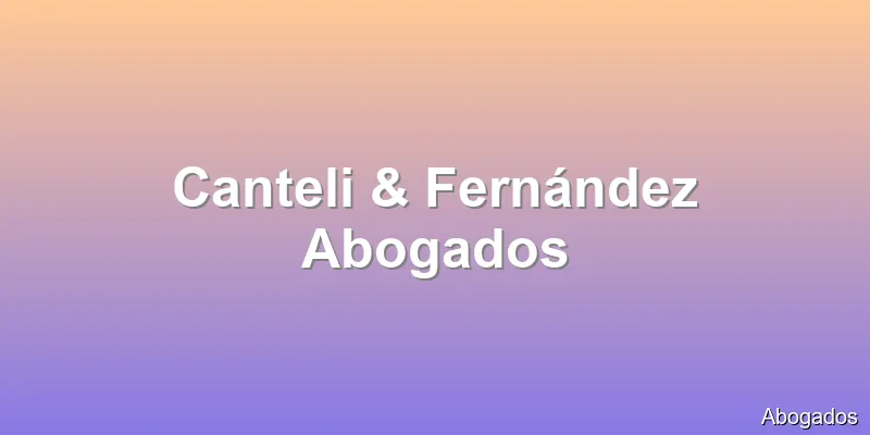 Canteli & Fernández Abogados