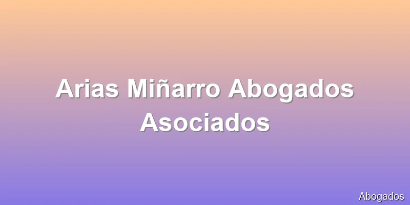 Arias Miñarro Abogados Asociados