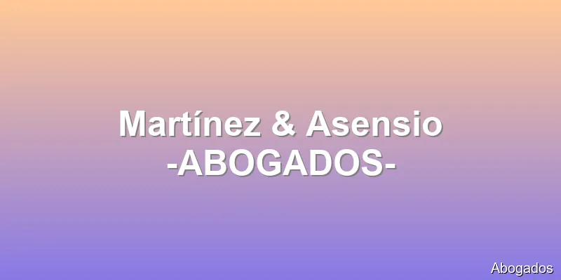 Martínez & Asensio -ABOGADOS-