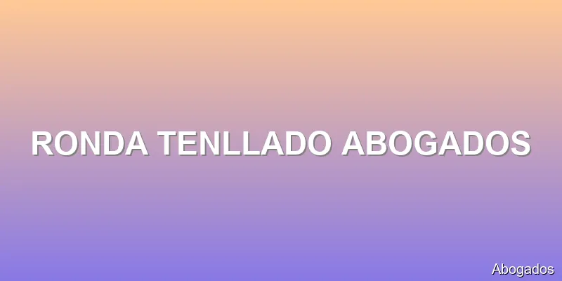 RONDA TENLLADO ABOGADOS