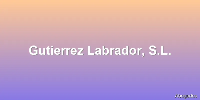 Gutierrez Labrador, S.L.