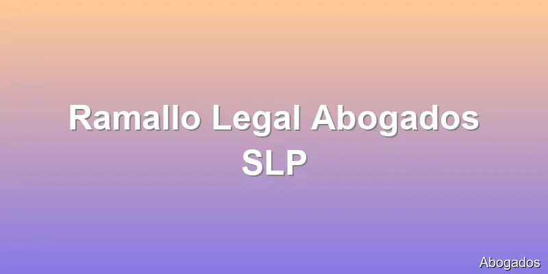 Ramallo Legal Abogados SLP