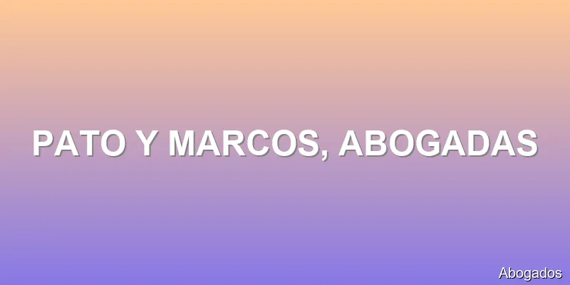 PATO Y MARCOS, ABOGADAS