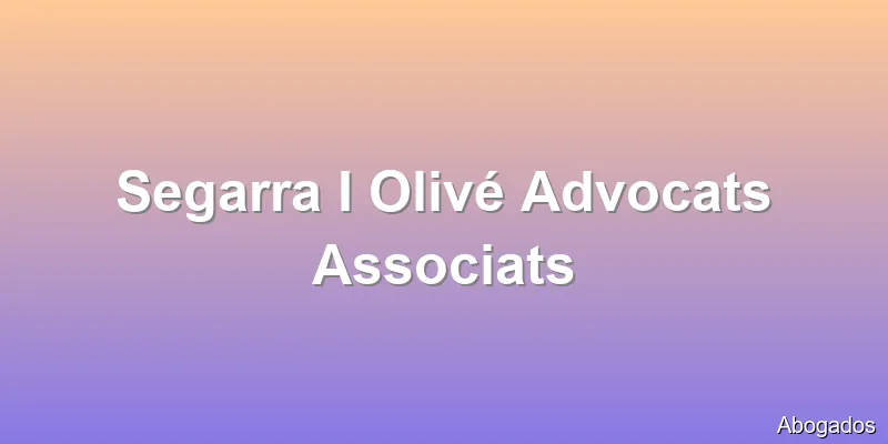 Segarra I Olivé Advocats Associats