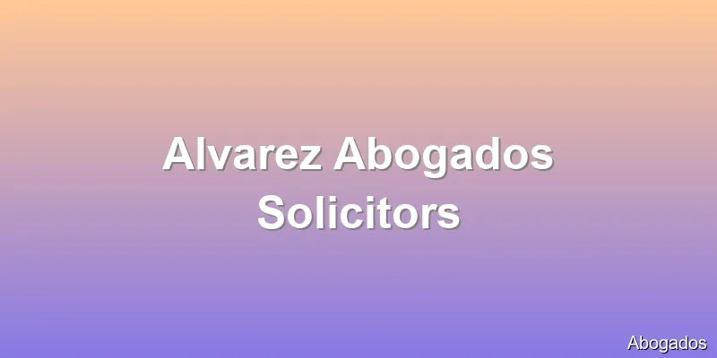 Alvarez Abogados Solicitors