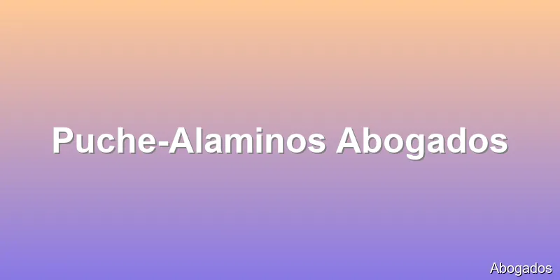 Puche-Alaminos Abogados