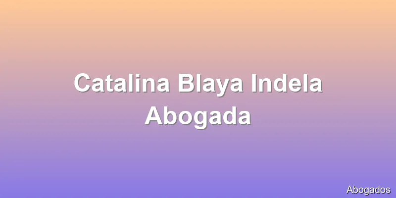 Catalina Blaya Indela Abogada