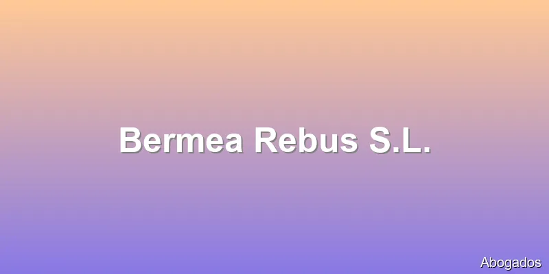 Bermea Rebus S.L.