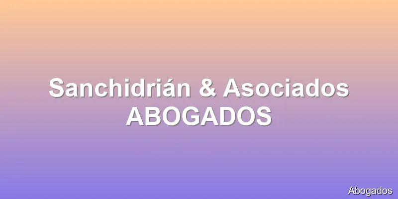 Sanchidrián & Asociados ABOGADOS