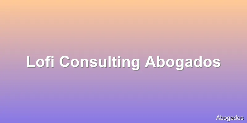 Lofi Consulting Abogados
