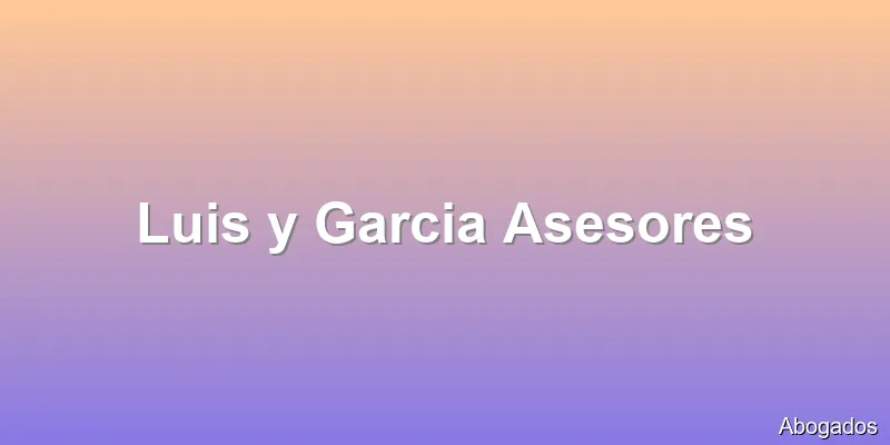 Luis y Garcia Asesores