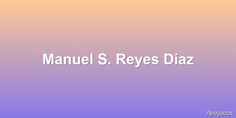 Manuel S. Reyes Díaz