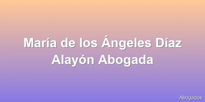 María de los Ángeles Díaz Alayón Abogada