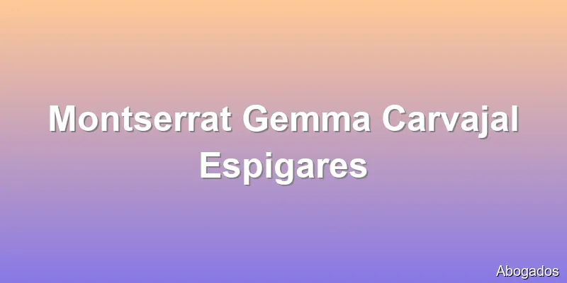 Montserrat Gemma Carvajal Espigares