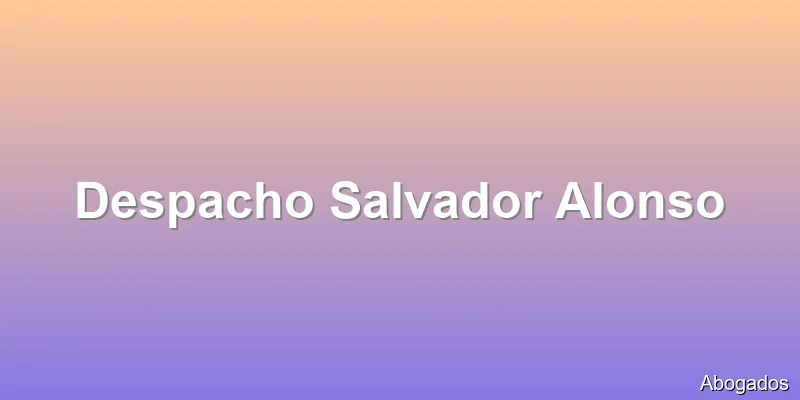 Despacho Salvador Alonso